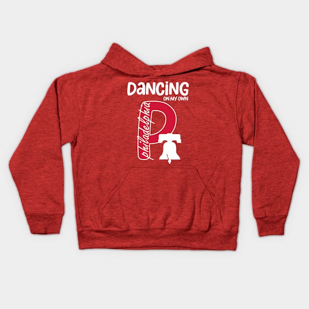 I Keep Dancing On My Own Philidelphia Philly Anthem Kids Hoodie by hadlamcom